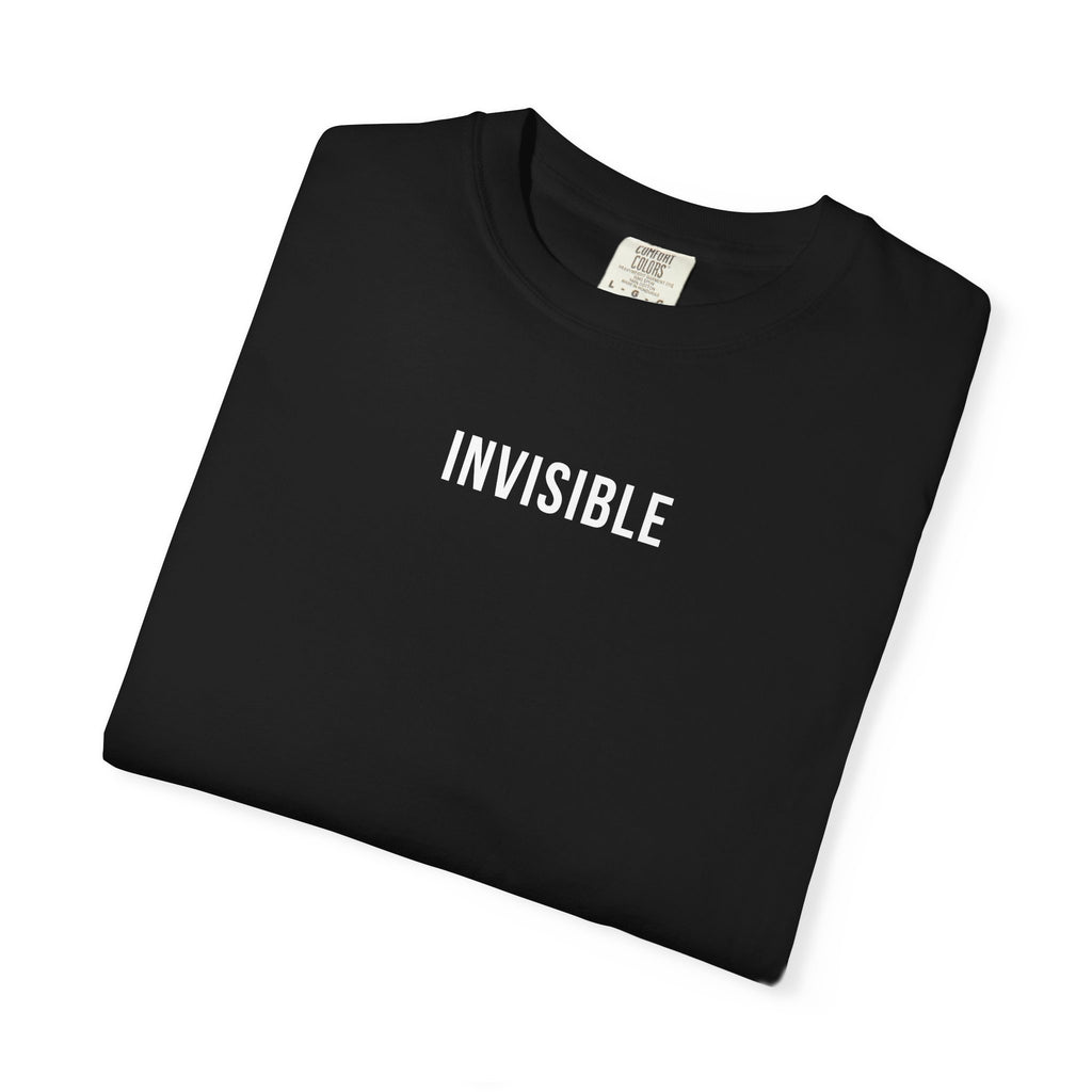 INVISIBLE T-Shirt | Comfort Colors 1717 | Subtle Statement Tee