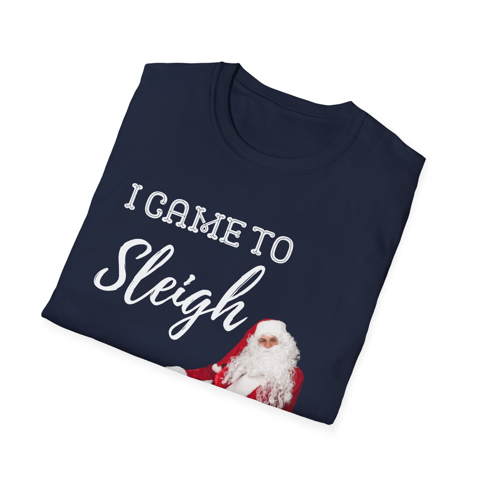 Navy blue t-shirt with Santa Claus graphic and 'I Came to Sleigh' text on a white background