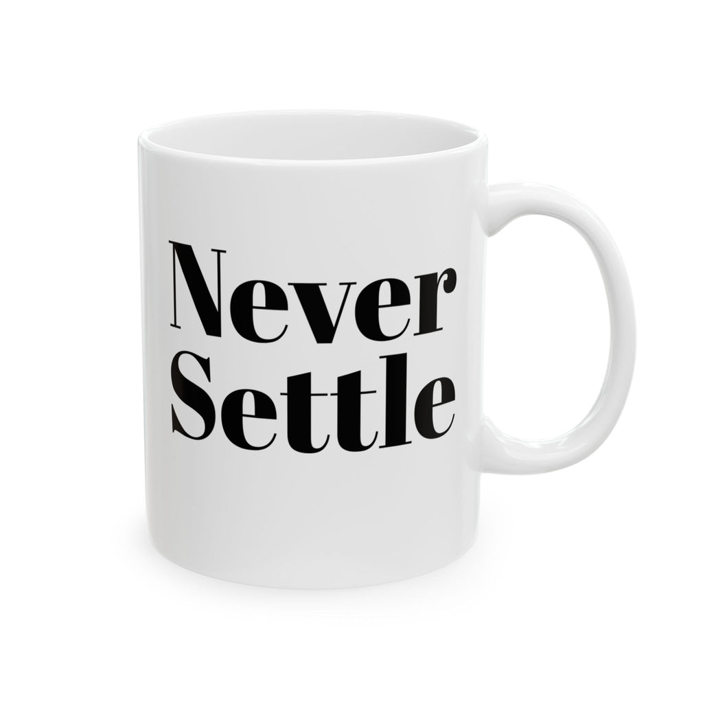 White mug with 'Never Settle' in black text on a white background
