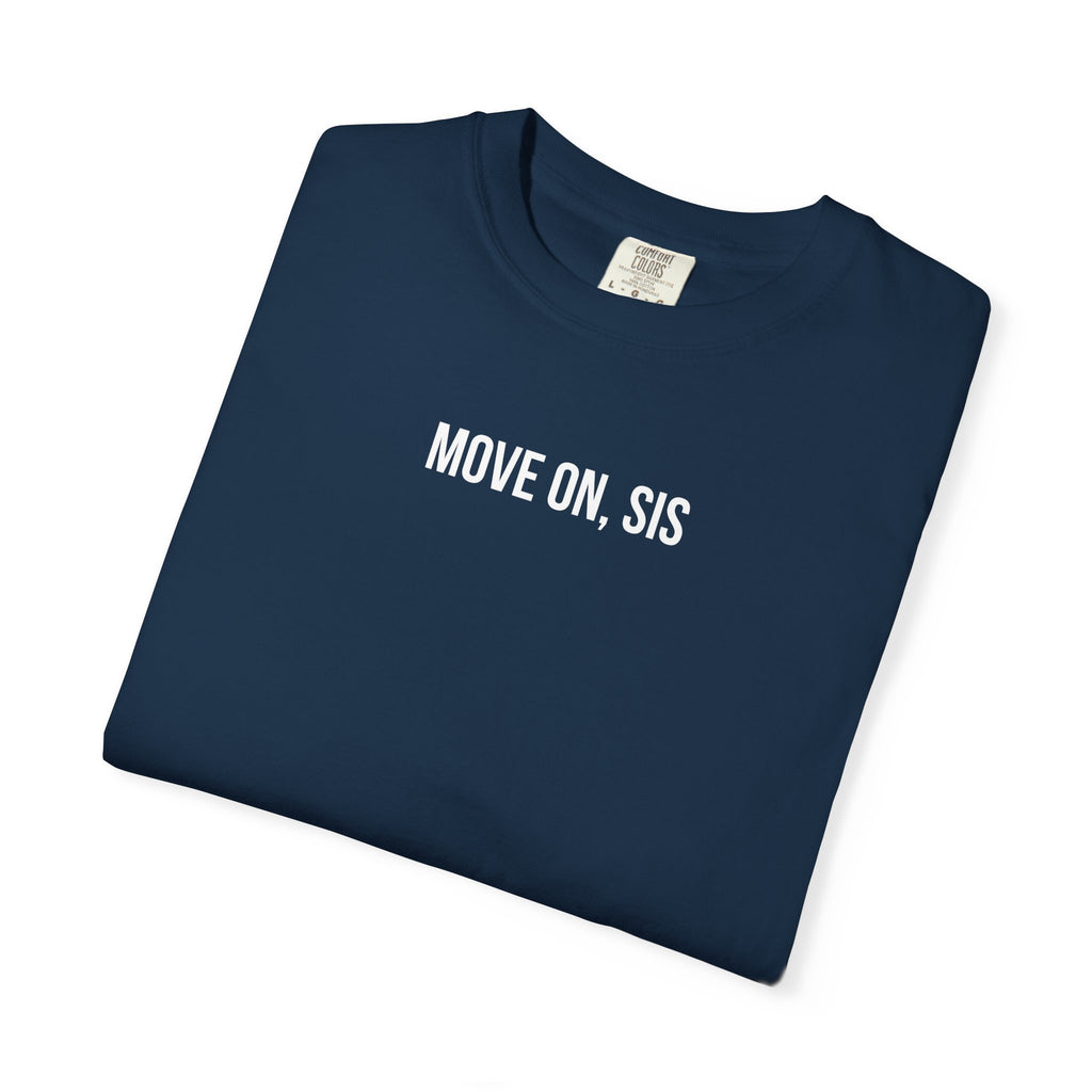 Folded navy blue t-shirt with 'MOVE ON, SIS' text on a white background
