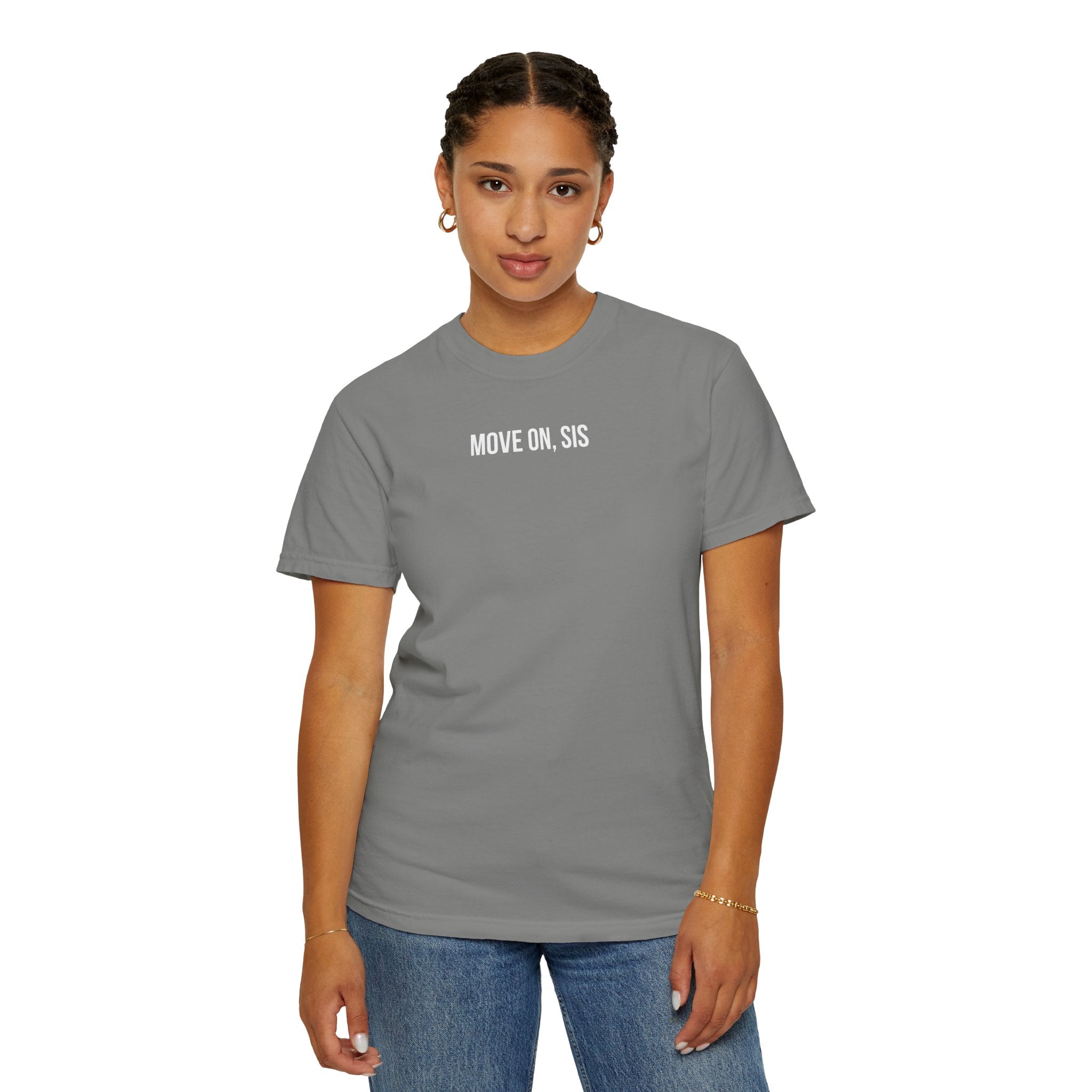Woman wearing a gray t-shirt with 'MOVE ON, SIS' text on a white background